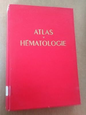 Atlas d'hématologie, 70 planches en couleurs, 3e édition