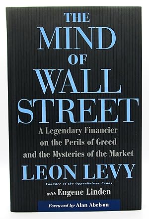 Mind of Wall Street: A Legendary Financier on the Perils of Greed and the Mysteries of the Market