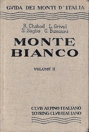 Guida dei Monti d'Italia - Monte Bianco - volume II - dal Colle del Gigante al Col de Grapillon