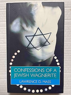 Confessions of a Jewish Wagnerite: Being Gay and Jewish in America