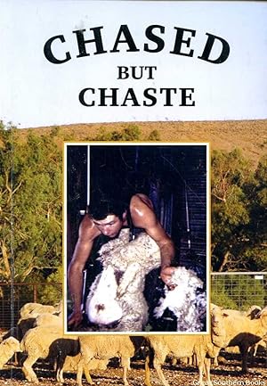 Chase But Chaste: Rick Ridley A Story of Great Australian Shearers Legends of the West 1892-1979