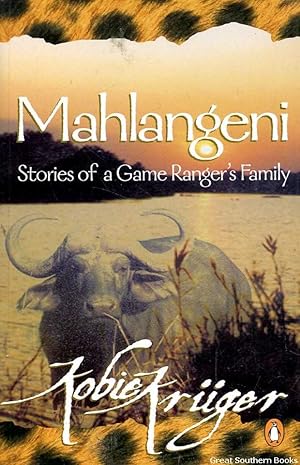 Mahlangeni: Stories of a Game Ranger's Family
