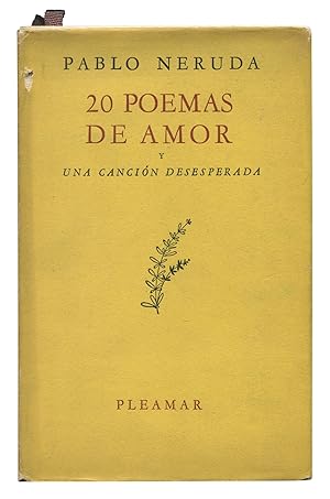 20 Poemas de Amor y un Canción Desesperada [20 Love Poems and a Song of Despair; Inscribed and wi...