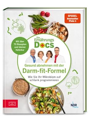 Die Ernährungs-Docs - Gesund abnehmen mit der Darm-fit-Formel : Wie Sie Ihr Mikrobiom auf schlank...