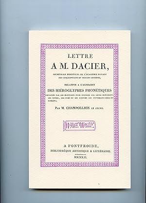 LETTRE A M. DACIER,secrétaire de l'Académie Royale des Inscriptions et Belles - Lettres , RELATIV...