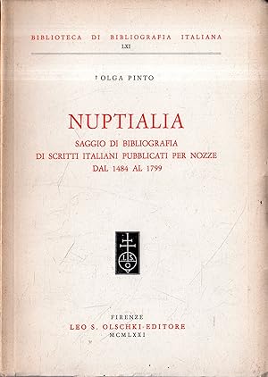 Nuptialia. Saggio di bibliografia di scritti italiani pubblicati per nozze dal 1484 al 1799