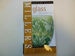 Miller's Glass Buyer's Guide: Indispensable Guides for Collectors and Enthusiasts (Miller's buyer...