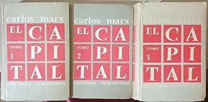 EL CAPITAL. CRITICA DE LA ECOMOMIA POLITICA. 3 TOMOS; OBRA COMPLETA. EDICION RARA.