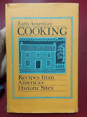 Early American Cooking: Recipes from America's Historic Sites