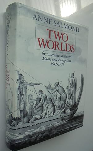 Two Worlds First Meetings Between Maori and Europeans, 1642-1772. Hardback