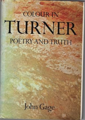 COLOUR IN TURNER : POETRY AND TRUTH