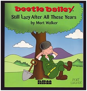 Beetle Bailey: Still Lazy After All These Years. (Signed Copy)