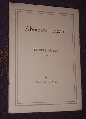 Abraham Lincoln: Thirty Poems