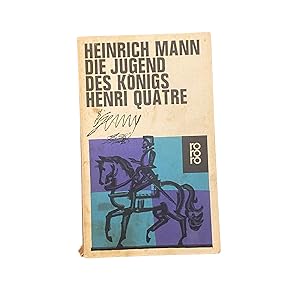 DIE JUGEND DES KÖNIGS HENRI QUATRE: ROMAN.