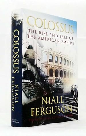 Colossus The Rise and Fall of the American Empire