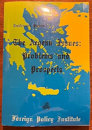 The Aegean Issues : Problems and Prospects