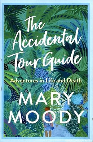The Accidental Tour Guide: Adventures in Life and Death
