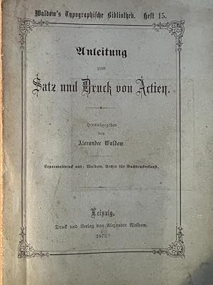 [Print history, 1873] Waldow's typographische bibliothek, heft 15, anleitung zum Satz und Druck v...