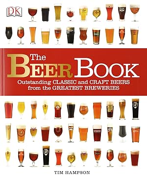 The Beer Book : Outstanding Classic And Craft Beers From The Greatest Breweries :