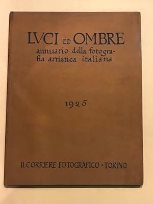 Luci ed ombre. Annuario della fotografia artistica italiana.