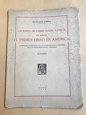 En papel de fabricación azteca fue impreso el primer libro en América (Apuntes que comprueban la ...