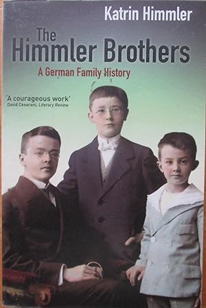 The Himmler Brothers a German Family History