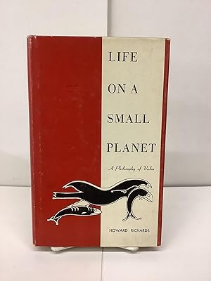 Life on a Small Planet, A Philosophy of Value