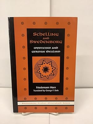 Schelling and Swedenborg, Mysticism and German Idealism, Swedenborg Studies No. 6