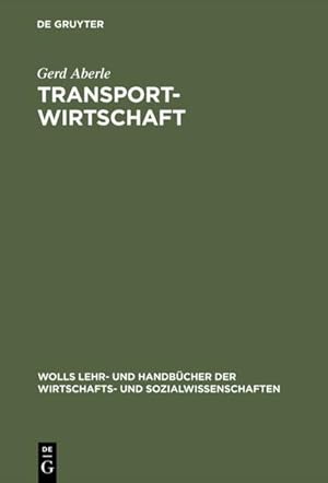 Transportwirtschaft: Einzelwirtschaftliche und gesamtwirtschaftliche Grundlagen (Wolls Lehr- und ...
