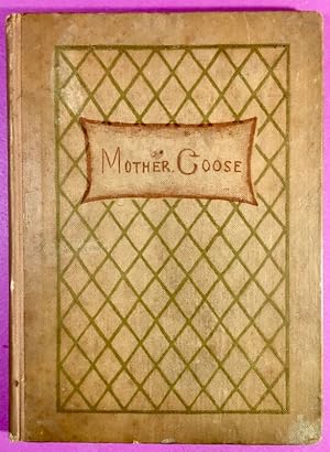 Mother Goose or the Old Nursery Rhymes. Engraved and printed by Edmund Evans. [Première édition, ...