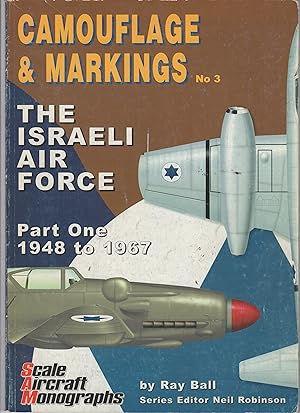 CAMOUFLAGE & MARKINGS No 3. THE ISRAELI AIR FORCE PART ONE. 1948 TO 1967 ( SCALE AIRCRAFT MONOGRA...