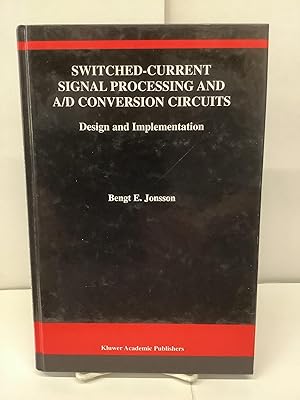 Switched-Current Signal Processing and A/D Conversion Circuits, SECS 561