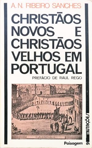 CHRISTÃOS NOVOS E CHRISTÃOS VELHOS EM PORTUGAL.