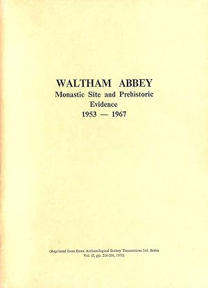 Waltham Abbey: Monastic Site and Prehistoric Evidence: 1953-67