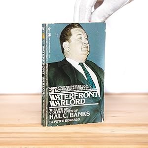 Waterfront Warlord: The Life and Times of Hal C. Banks
