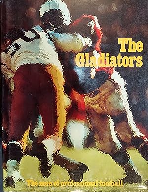 The Gladiators : The Men of Professional Football