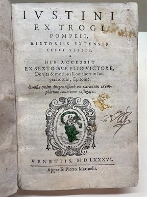 Iustini Ex Trogi Pompeii, historiis extensis libri XLIIII. His accessit ex Sexto Aurelio Victore,...