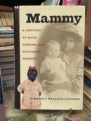 Mammy: A Century of Race, Gender, and Southern Memory