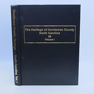 The Heritage of Henderson County North Carolina Volume I 1985