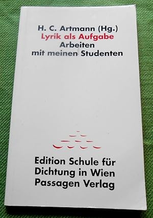 Lyrik als Aufgabe. Arbeiten mit meinen Studenten. Edition Schule für Dichtung in Wien.