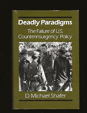 Deadly Paradigms: The Failure of U.S. Counterinsurgency Policy (Only Signed Copy)