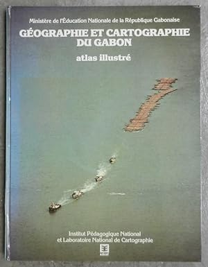Géographie et cartographie du Gabon. Atlas illustré.