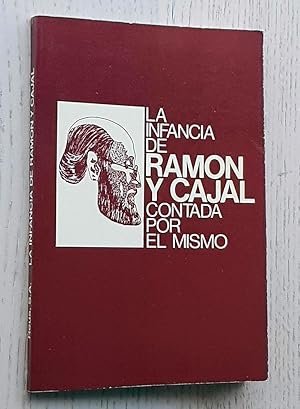 LA INFANCIA DE RAMÓN Y CAJAL CONTADA POR EL MISMO