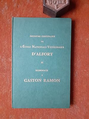 Deuxième centenaire de l'Ecole Nationale Vétérinaire d'Alfort & Hommage à Gaston Ramon