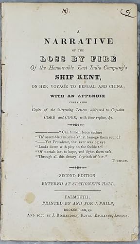 A Narrative of the Loss By Fire of the Honourable East India Company's Ship Kent, on Her Voyage t...
