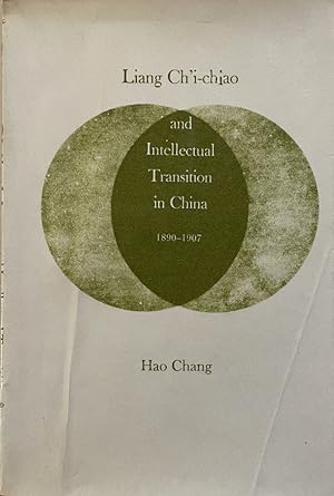 Liang Ch'i-ch'ao and Intellectual Transition in China, 1890-1907