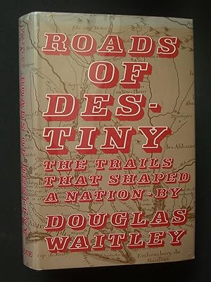 Roads of Destiny: The Trails that Shaped a Nation