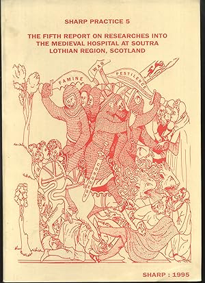 The Fifth Report on Researches Into the Medieval Hospital at Soutra Lothian/Borders Region Scotland