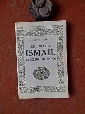 Le Grand Ismaïl, Empereur du Maroc