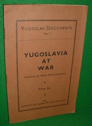 YUGOSLAVIA AT WAR Collection of Official Pronouncements